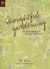 Thoughtful Gardening - Practical Gardening in Harmony with Nature (Hardcover) - Ed Ikin Photo