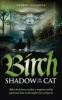 Birch - The Shadow of the Cat - When Dark Forces Awaken, a Magician and His Pupil Must Take on the Might of an Evil Tyrant (Paperback) - George Alexanda Photo