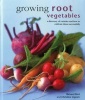 Growing Root Vegetables - A Directory of Varieties and How to Cultivate Them Successfully (Hardcover) - Richard Bird Photo