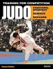 Training for Competition: Judo - Coaching, Strategy and the Science for Success (Paperback) - Hayward Nishioka Photo