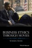 Business Ethics Through Movies - A Case Study Approach (Paperback) - Wanda Teays Photo