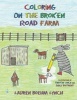 Coloring on the Broken Road Farm (Paperback) - Lauren Boehm Lynch Photo