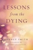 Lessons from the Dying (Paperback, 2nd) - Rodney Smith Photo