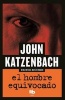 El Hombre Equivocado (Spanish, Paperback) - John Katzenbach Photo