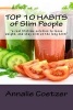 Top 10 Habits of Slim People - "A Real Lifetime Solution to Loose Weight, and Stay Slim on the Long Term" (Paperback) - Annalie Coetzer Photo