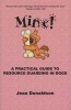 Mine! - A Practical Guide to Resource Guarding in Dogs (Paperback) - Jean Donaldson Photo