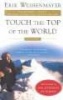 Touch the Top of the World - A Blind Man's Journey to Climb Farther Than the Eye Can See (Paperback) - Erik Weihenmayer Photo