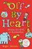 Off by Heart - Poems for Children to Learn and Remember (Paperback) - Roger Stevens Photo