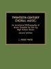 Twentieth Century Choral Music - An Annotated Bibliography of Music Suitable for Use by High School Choirs (Hardcover, Revised) - JPerry White Photo