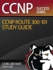 's CCNP Route 300-101 Study Guide (Paperback) - Chris Bryant Photo