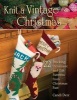 Knit a Vintage Christmas - 22 Stocking, Ornament, and Gift Patterns from Christmas Past (Paperback) - Candi Derr Photo