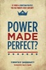 Power Made Perfect? (Paperback) - Timothy Sherratt Photo