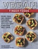 Vegan Finger Foods - More Than 100 Crowd-Pleasing Recipes for Bite-size Eats Everyone Will Love (Paperback) - Celine Steen Photo