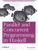 Parallel and Concurrent Programming in Haskell (Paperback) - Simon Marlow Photo