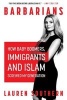 Barbarians - How Baby Boomers, Immigrants, and Islam Screwed My Generation (Paperback) - Lauren Southern Photo