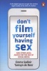 Don't Film Yourself Having Sex - And Other Legal Advice For The Age Of Social Media (Paperback) - Emma Sadleir Photo