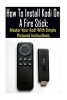 How to Install Kodi on a Fire Stick - Master Your Kodi with Simple Pictured Instructions: (Expert, Amazon Prime, Tips and Tricks, Web Services, Home TV, Digital Media) (Paperback) - Adam Strong Photo