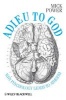 Adieu to God - Why Psychology Leads to Atheism (Paperback) - Mick Power Photo