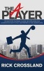 The a Player - The Definitive Playbook and Guide for Employees and Leaders Who Want to Play and Perform at the Highest Level (Hardcover) - Rick Crossland Photo