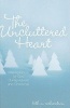 The Uncluttered Heart - Making Room for God During Advent and Christmas (Paperback) - Beth A Richardson Photo