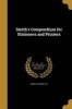 Smith's Compendium for Stationers and Printers (Paperback) - Lothair Ed Smith Photo