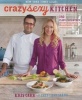 Crazy Sexy Kitchen - 150 Plant-Empowered Recipes to Ignite a Mouthwatering Revolution (Paperback) - Kris Carr Photo