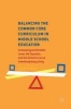 Balancing the Common Core Curriculum in Middle School Education 2017 - Composing Archimedes' Lever, the Equation and the Sentence as an Interdisciplinary Unity (Hardcover, 1st Ed. 2017) - James H Bunn Photo