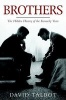 Brothers - The Hidden History of the Kennedy Years (Paperback) - David Talbot Photo