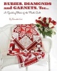 Rubies, Diamond and Garnets, Too.. - A Sparkling Block of the Month Quilt (Paperback) - Bernadette Kent Photo