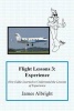 Flight Lessons 3 - Experience: How Eddie Learned to Understand the Lessons of Experience (Paperback) - James A Albright Photo