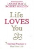 Life Loves You - 7 Spiritual Practices to Heal Your Life (Paperback) - Louise L Hay Photo