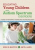 Educating Young Children with Autism Spectrum Disorders - A Guide for Teachers, Counselors, and Psychologists (Paperback) - Erin E Barton Photo