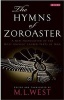 The Hymns of Zoroaster - A New Translation of the Most Ancient Sacred Texts of Iran (Paperback) - ML West Photo