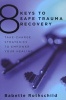 8 Keys to Safe Trauma Recovery - Take-Charge Strategies to Empower Your Healing (Paperback) - Babette Rothschild Photo