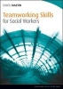 Teamworking Skills for Social Workers (Paperback, New) - Ruben Martin Photo