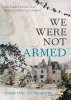 We Were Not Armed - The True Story of a Family Whose Lives Were Stolen by a Conman (Hardcover) - Christine De Vedrines Photo