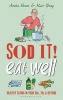 Sod it! Eat Well - Healthy Eating in Your 60s, 70s and Beyond (Hardcover) - Anita Bean Photo