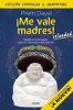 Me Vale Madres! / I Don't Give a Damn! (Spanish, Paperback) - Prem Dayal Photo