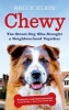 Chewy - The Street Dog who Brought a Neighbourhood Together (Paperback) - Bruce Klein Photo