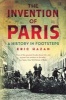 The Invention of Paris - A History in Footsteps (Paperback) - Eric Hazan Photo