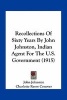 Recollections of Sixty Years by , Indian Agent for the U.S. Government (1915) (Paperback) - John Johnston Photo