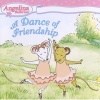 A Dance of Friendship (Staple bound) - Katharine Holabird Photo