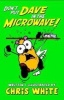 Don't Put Dave in the Microwave! (Paperback) - Chris White Photo