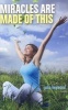 Miracles Are Made of This (Paperback) - Julia Heywood Photo