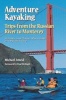 Adventure Kayaking: Russian River Monterey (Paperback) - Michael Jeneid Photo