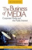 The Business of Media - Corporate Media and the Public Interest (Paperback, 2nd Revised edition) - David R Croteau Photo