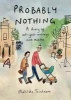 Probably Nothing - A diary of not-your-average nine months (Hardcover) - Matilda Tristram Photo