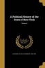 A Political History of the State of New York; Volume 3 (Paperback) - De Alva Stanwood 1846 1925 Alexander Photo