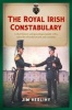 The Royal Irish Constabulary - A Short History and Genealogical Guide with a Select List of Medal Awards and Casualties (Paperback) - Jim Herlihy Photo