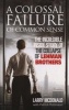 A Colossal Failure of Common Sense - The Incredible Inside Story of the Collapse of Lehman Brothers (Paperback) - Larry S McDonald Photo